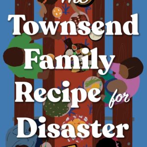 The Townsend Family Recipe for Disaster by Shauna Robinson