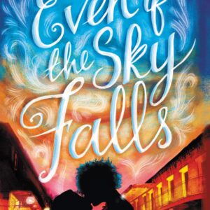 Even If the Sky Falls by Mia Garcia